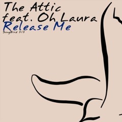 The Attic feat Oh Laura "Release me" (Dr. Kucho! remix)