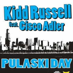 Kidd Russell - Pulaski Day (Prod by Cisco Adler)