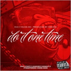 Do It One Time-MIZ & Young De prod. Nemisis