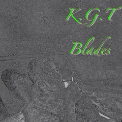 Blades - K.G.T (Freestyle)