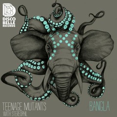Teenage Mutants ft. Stereophil - Bangla (Original Mix)
