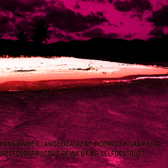 Hans Zimmer- Angelica feat. Rodrigo y Gabriella (SelfDubstructive Remix)