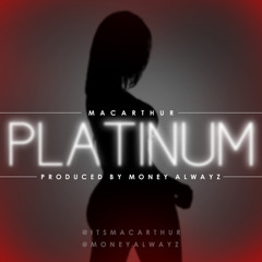 Platinum (Dirty Cut) prod. by @MoneyAlwayz