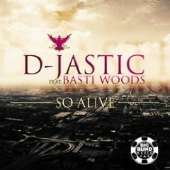 D-Jastic Ft. Basti Woods - So Alive (Original Mix)