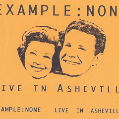 EXAMPLE: NONE Live in Asheville