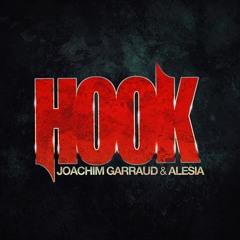 Hook (Clockwork Remix)- Joachim Garraud & Alesia OUT NOW