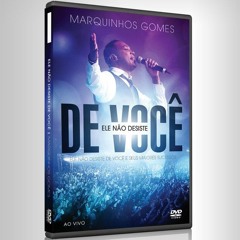 Marquinhos Gomes - " Ele Não Desiste de Você"  AO VIVO - DVD "Ele Não Desiste de Você" [Inédito]