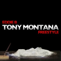 Eddie B-Tony Montana Freestyle
