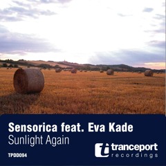Sensorica feat. Eva Kade - Sunlight Again (Smartrunner Remix)  [Tranceport Recordings]