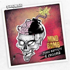John Baptiste & Choobz - Mind Bomb (Original mix)