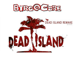 Bürg@Core - Dead Island