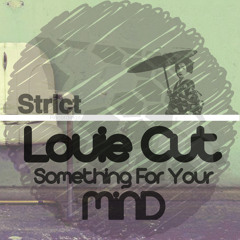 Louie Cut - Something For Your Mind (Original Mix)