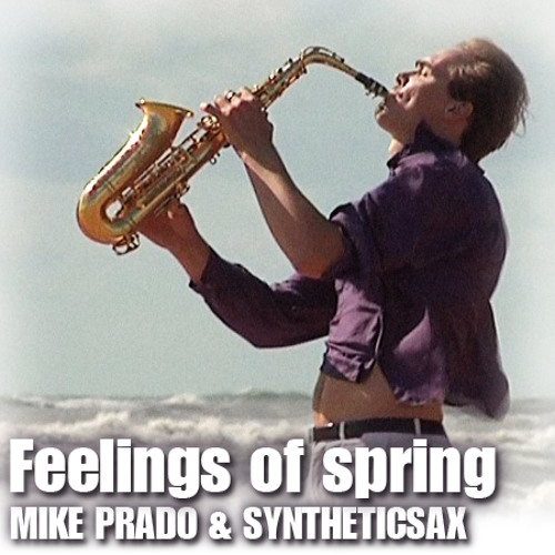 Syntheticsax & Mike Prado - Feelings of Spring (Extended Mix)