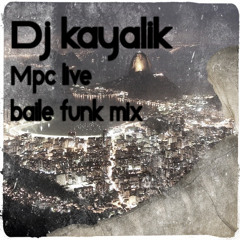 Dj Kayalik - MPC Live Baile Funk Mix