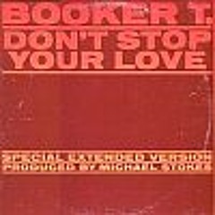 Booker T Jones --- Don't Stop Your Love - JMJ EDIT