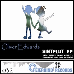 Oliver Edwards - Sintflut [Original Mix] [out now on Feierkind Records]
