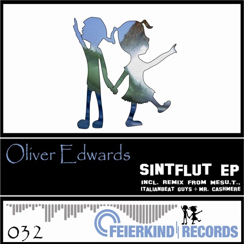 Oliver Edwards - Sintflut [Original Mix] [out now on Feierkind Records]