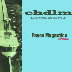 EHDLM - Paseo Magnètico