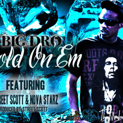 Big Dro - Cold On Em feat. Street Scott x Nova Starz
