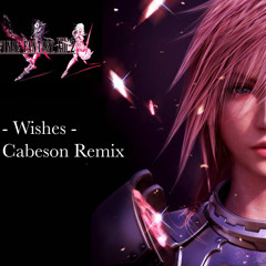 Final Fantasy XIII-2 - Wishes (Cabeson Remix)