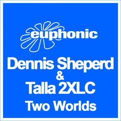 Dennis Sheperd & Talla 2XLC - Two Worlds (Radio Edit)