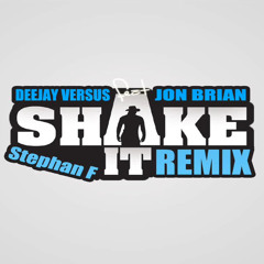 Deejay Versus feat. Jon Brian - Shake It (Stephan F Remix)