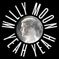 WILLY MOON 'YEAH YEAH'