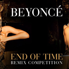 Beyonce - End Of Time (Cr!stian Blanco & Damien Staab Club Mix) - Remix Contest