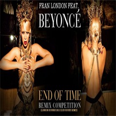 Fran London feat.Beyonce-End of time(London Sounds 2012 club-house remix)concurso.