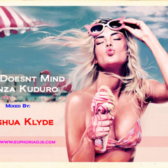 She Doesnt Mind Danza Kuduro - Joshua Klyde