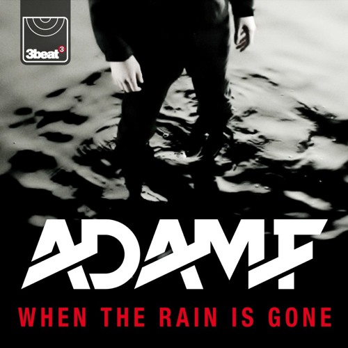 Adam F - When The Rain Is Gone (Delta Heavy Remix)