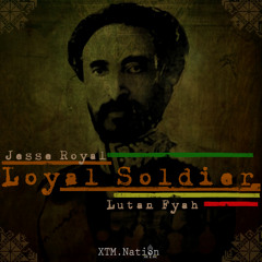 Jesse Royal - Loyal Soldier (ft. Lutan Fyah) [XTM.Nation]