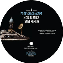 Foreign Concept - Mob Justice (Enei Remix) - CRITFAB001