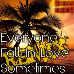 Everyone Falls In Love Sometimes (Keishan Remix)