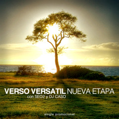 Verso Versatil - Nueva Etapa (con Seo2 y DJ Caso)