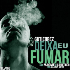 Gutierrez part. Maomé & Dudu Etílico - Deixa Eu Fumar (prod. Damien Seth)