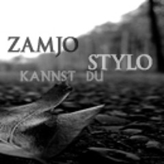 Zamjo & sTyLo - Kannst du