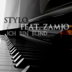 sTyLo feat. Zamjo - Ich bin blind