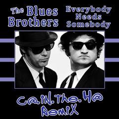 The Blues Brothers & AZ - Everybody Needs Somebody - C@ in the H@ remix - Free Download