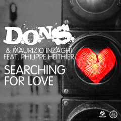 D.O.N.S. & Maurizio Inzaghi feat. Philippe Heithier "Searching For Love" (Mini Mix)
