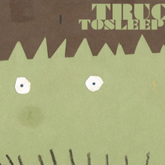 Truc - ToSleep (Original)