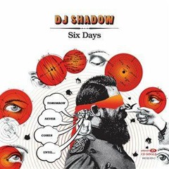 Chook vs. DJ Shadow - 6 Days in the Shadowland