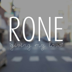 Rone - Giving My Love (Prod. by Rick Friedrich)