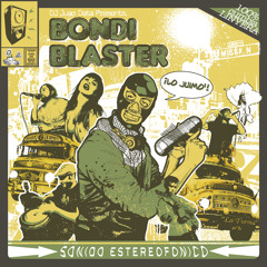 Bondi Blaster-Larvasaurio's Revenge (feat. Pablo Freakman)