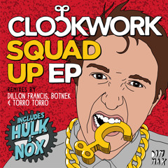 Clockwork - Squad Up (Torro Torro Remix)