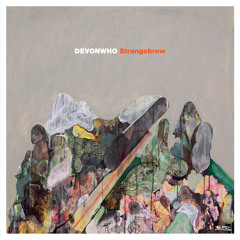 Devonwho - Strangebrew (ACDW12x1) Out Apr 2!