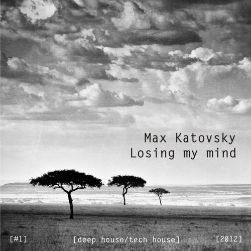 Max Katovsky - Losing My Mind (tech-deep winter mix 2012)