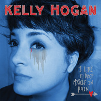 Kelly Hogan - We Can't Have Nice Things