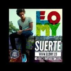 Suerte - el oMy - Prod. Robert Taylor