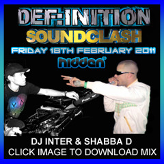 DJ Inter & MC Shabba D - Definition Soundclash - Feb 2011